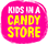 Kids in a Candy Store